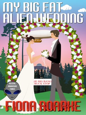 cover image of My Big Fat Alien Wedding